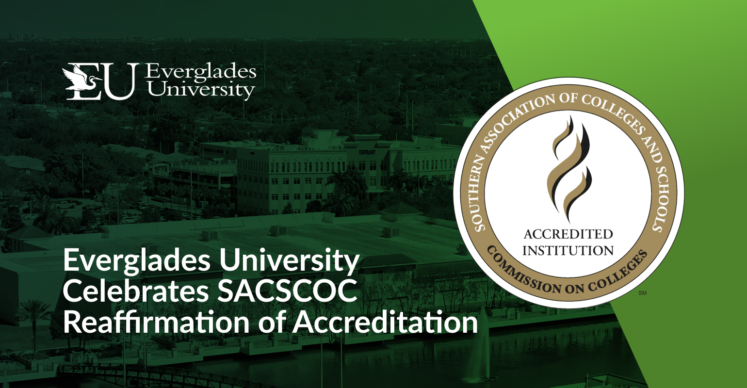 Everglades University announces SACSCOC reaffirmation of accreditation, highlighting its continued commitment to academic quality.
